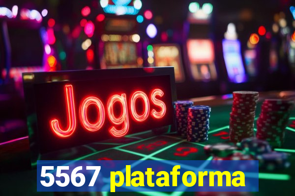 5567 plataforma